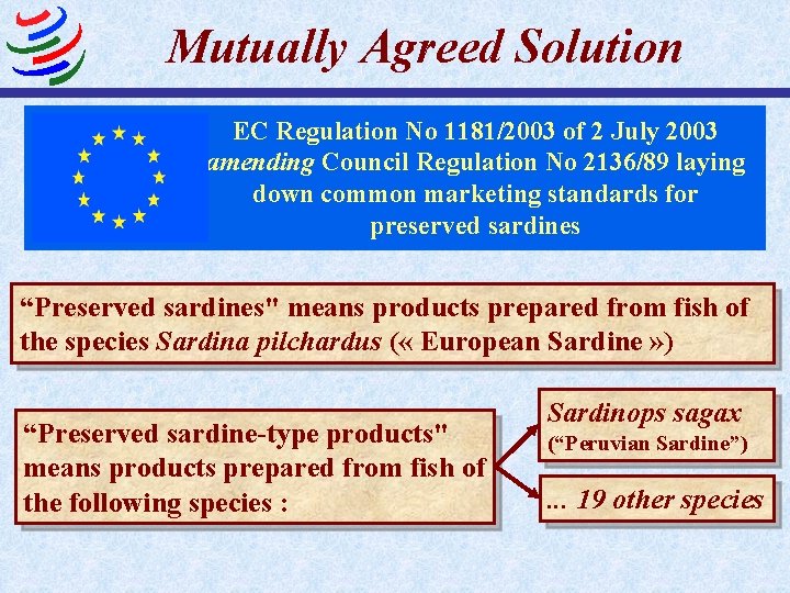 Mutually Agreed Solution EC Regulation No 1181/2003 of 2 July 2003 amending Council Regulation