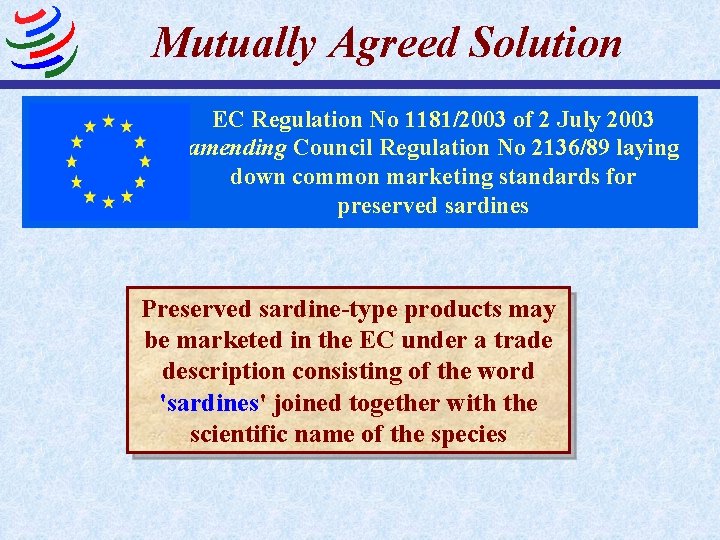 Mutually Agreed Solution EC Regulation No 1181/2003 of 2 July 2003 amending Council Regulation