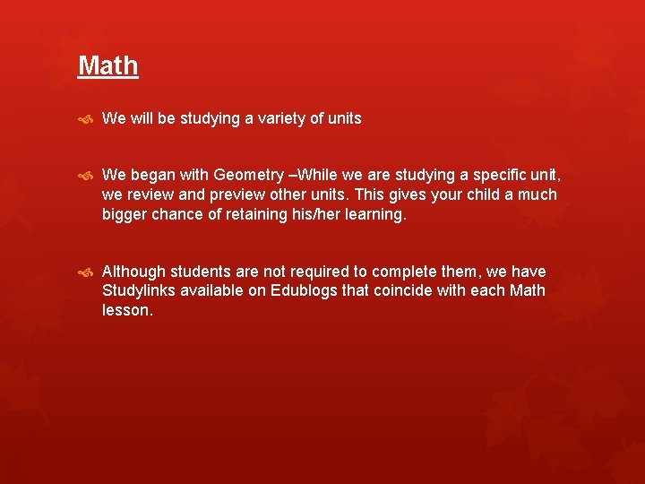 Math We will be studying a variety of units We began with Geometry –While