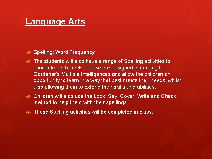 Language Arts Spelling: Word Frequency The students will also have a range of Spelling