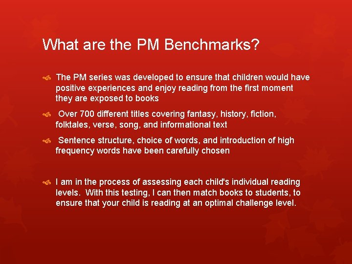 What are the PM Benchmarks? The PM series was developed to ensure that children