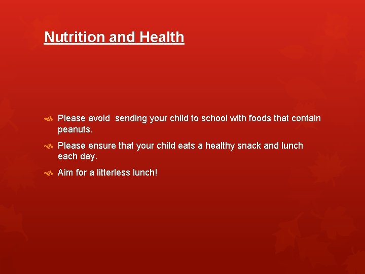 Nutrition and Health Please avoid sending your child to school with foods that contain