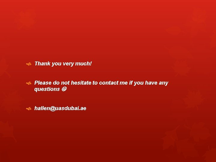  Thank you very much! Please do not hesitate to contact me if you