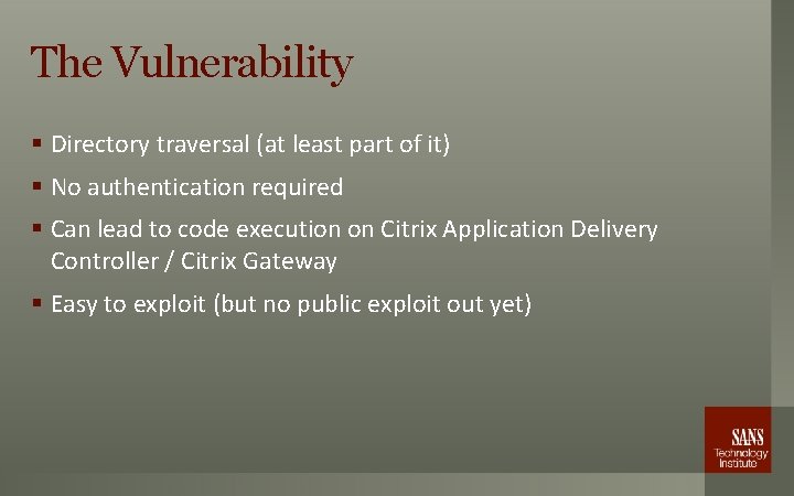 The Vulnerability § Directory traversal (at least part of it) § No authentication required