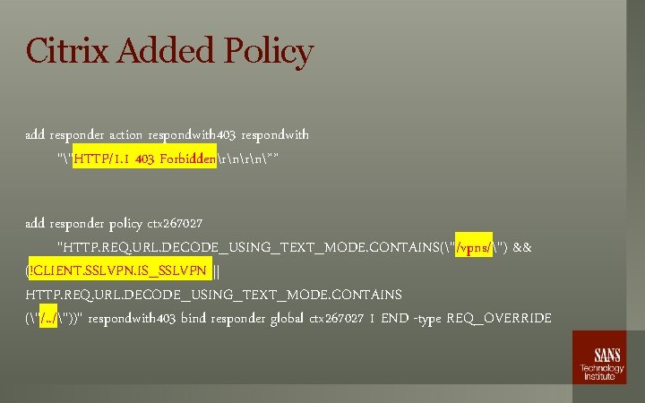 Citrix Added Policy add responder action respondwith 403 respondwith ""HTTP/1. 1 403 Forbiddenrn”” add