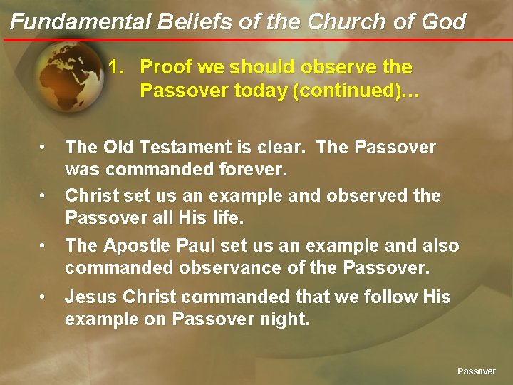 Fundamental Beliefs of the Church of God 1. Proof we should observe the Passover