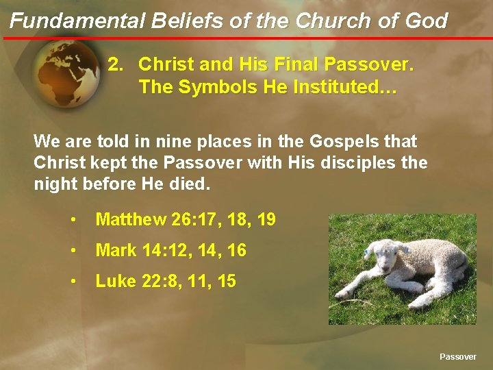 Fundamental Beliefs of the Church of God 2. Christ and His Final Passover. The