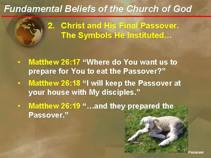 Fundamental Beliefs of the Church of God 2. Christ and His Final Passover. The