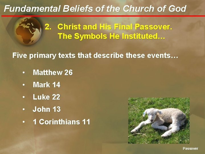 Fundamental Beliefs of the Church of God 2. Christ and His Final Passover. The