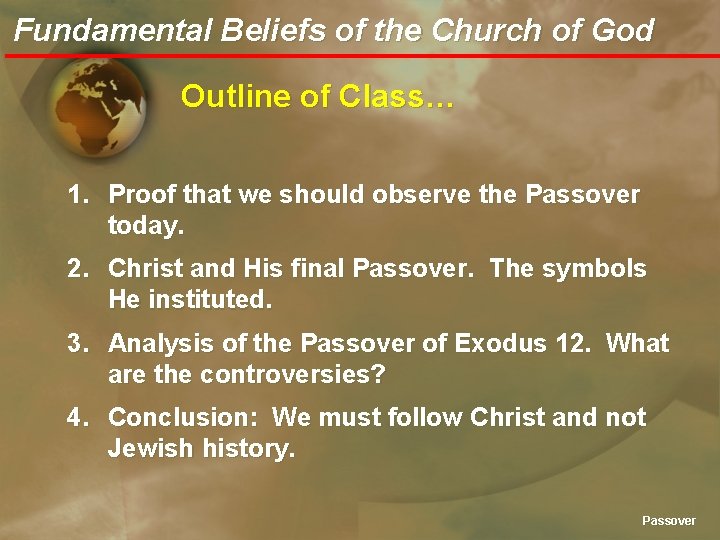 Fundamental Beliefs of the Church of God Outline of Class… 1. Proof that we