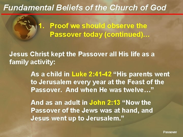 Fundamental Beliefs of the Church of God 1. Proof we should observe the Passover