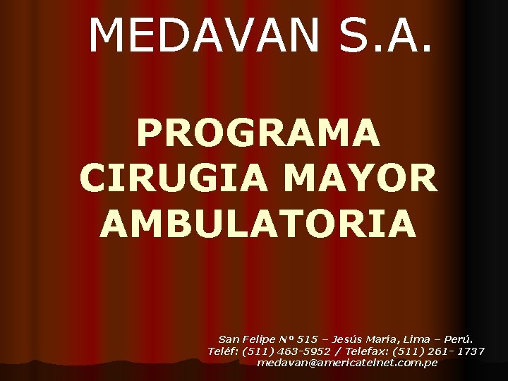 MEDAVAN S. A. PROGRAMA CIRUGIA MAYOR AMBULATORIA San Felipe N° 515 – Jesús María,