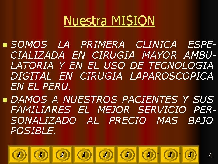 Nuestra MISION l SOMOS LA PRIMERA CLINICA ESPECIALIZADA EN CIRUGIA MAYOR AMBULATORIA Y EN