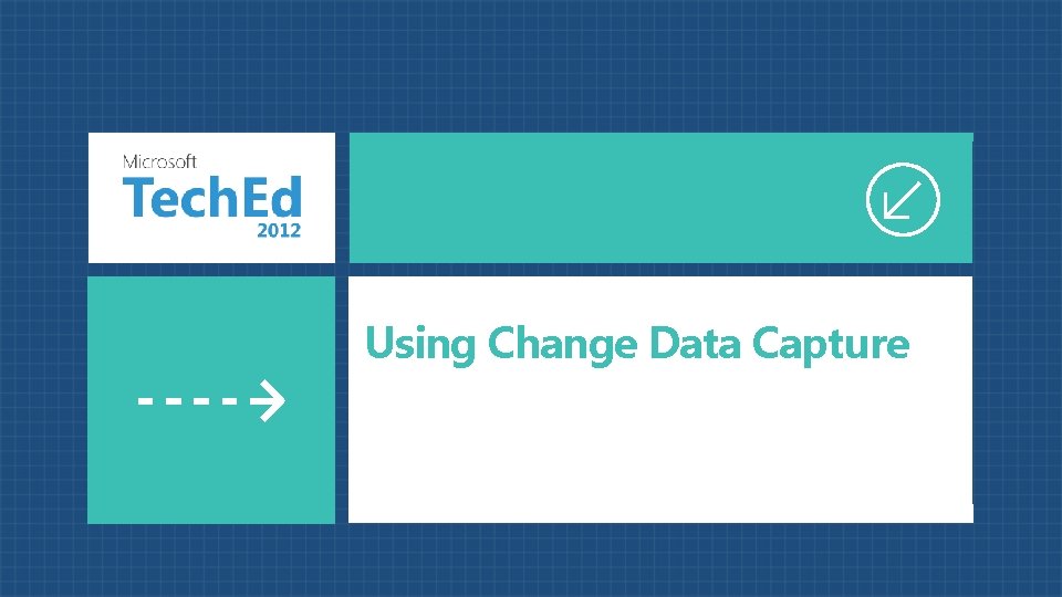 Using Change Data Capture 