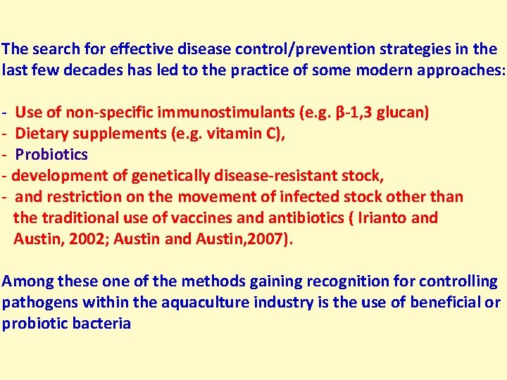 The search for effective disease control/prevention strategies in the last few decades has led