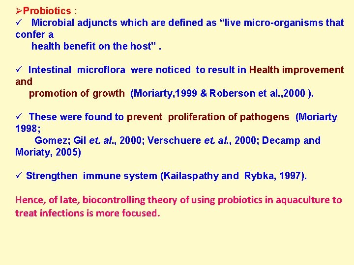  Probiotics : Microbial adjuncts which are defined as “live micro-organisms that confer a
