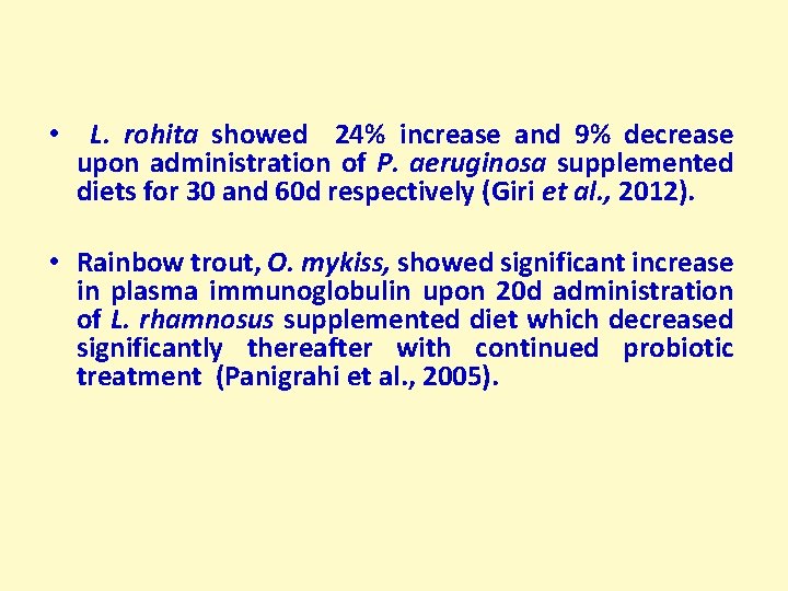  • L. rohita showed 24% increase and 9% decrease upon administration of P.