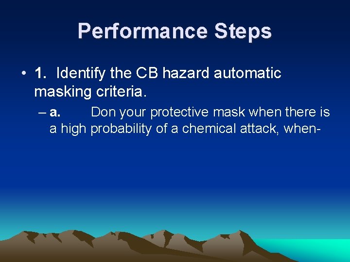 Performance Steps • 1. Identify the CB hazard automatic masking criteria. – a. Don