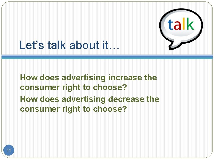 Let’s talk about it… How does advertising increase the consumer right to choose? How