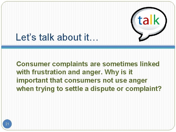 Let’s talk about it… Consumer complaints are sometimes linked with frustration and anger. Why