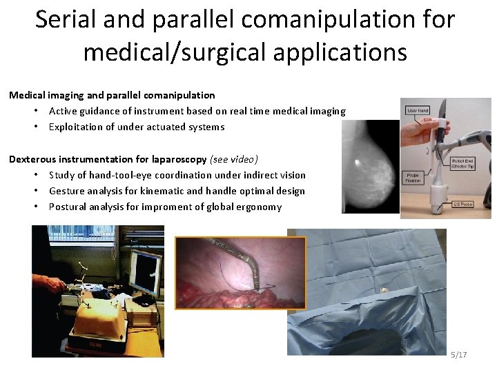 Serial and parallel comanipulation for medical/surgical applications Medical imaging and parallel comanipulation • Active