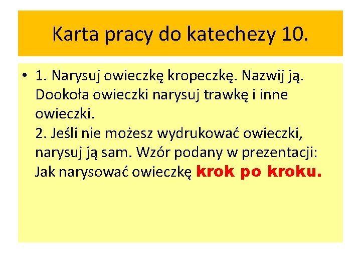 Karta pracy do katechezy 10. • 1. Narysuj owieczkę kropeczkę. Nazwij ją. Dookoła owieczki