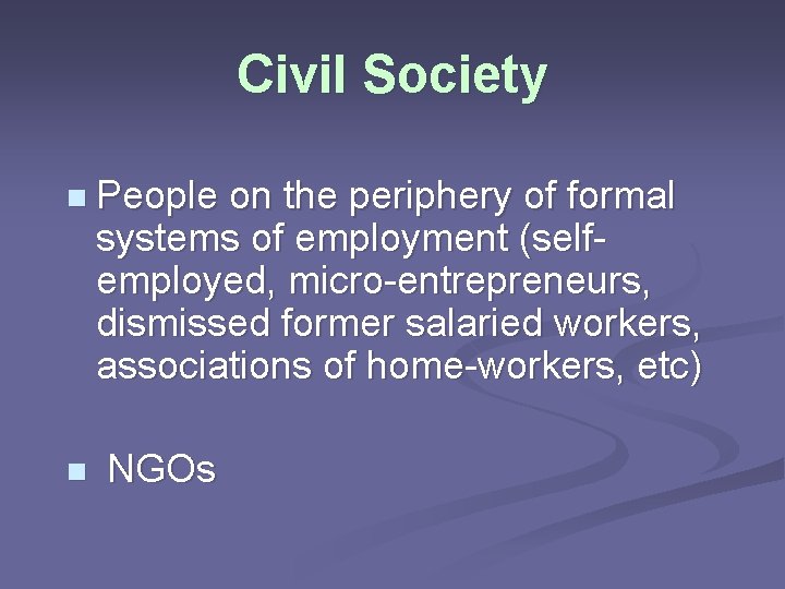 Civil Society n People on the periphery of formal systems of employment (selfemployed, micro-entrepreneurs,
