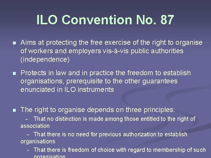 ILO Convention No. 87 n Aims at protecting the free exercise of the right