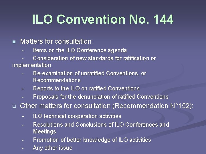 ILO Convention No. 144 n Matters for consultation: Items on the ILO Conference agenda