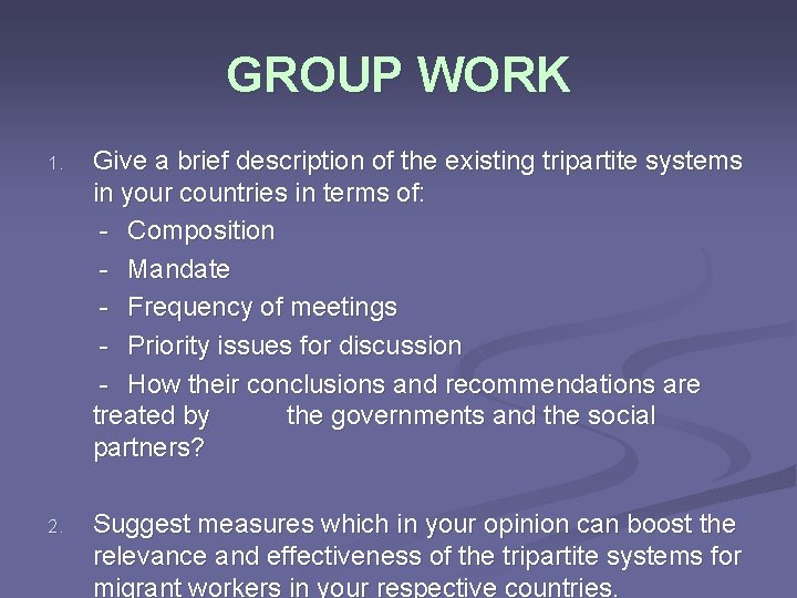 GROUP WORK Give a brief description of the existing tripartite systems in your countries