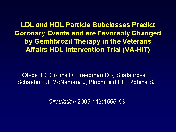 LDL and HDL Particle Subclasses Predict Coronary Events and are Favorably Changed by Gemfibrozil