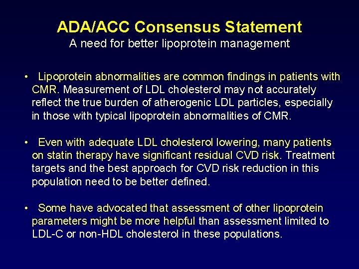 ADA/ACC Consensus Statement A need for better lipoprotein management • Lipoprotein abnormalities are common