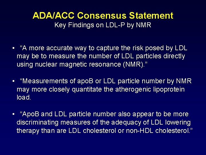 ADA/ACC Consensus Statement Key Findings on LDL-P by NMR • “A more accurate way