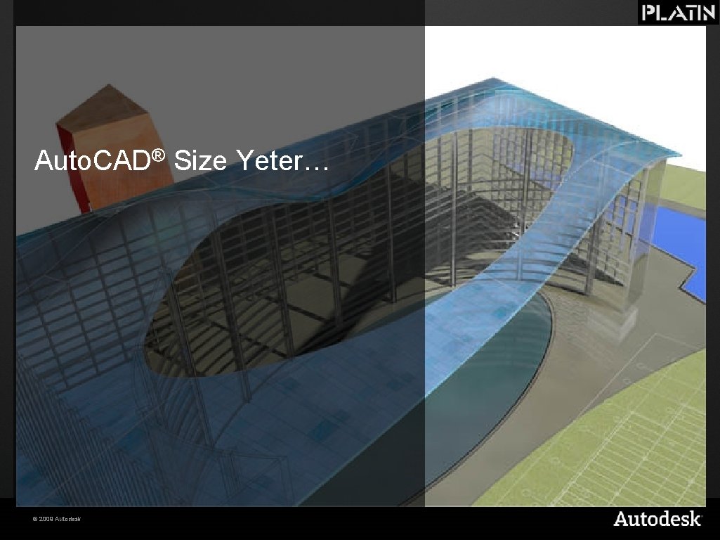 Auto. CAD® Size Yeter… © 2009 Autodesk 