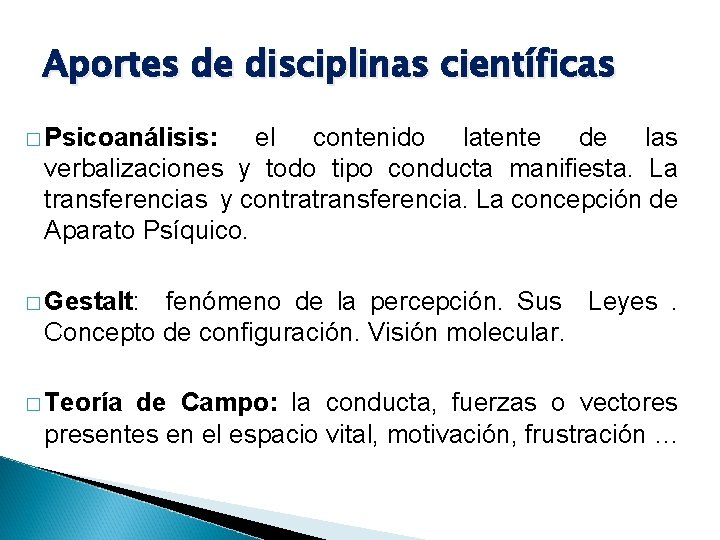 Aportes de disciplinas científicas � Psicoanálisis: el contenido latente de las verbalizaciones y todo