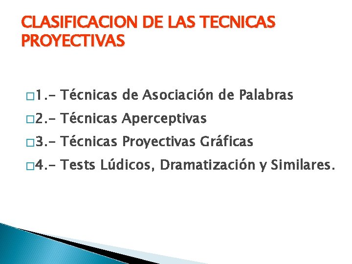 CLASIFICACION DE LAS TECNICAS PROYECTIVAS � 1. - Técnicas de Asociación de Palabras �