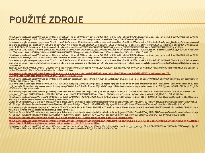 POUŽITÉ ZDROJE http: //www. google. cz/search? hl=cs&gs_rn=0&gs_ri=hp&cp=11&gs_id=16&xhr=t&q=prenat%C 3%A 1 ln%C 3%AD+obdob%C 3%AD&bav=on. 2, or.