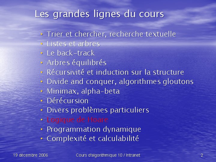 Les grandes lignes du cours • Trier et cher, recherche textuelle • Listes et