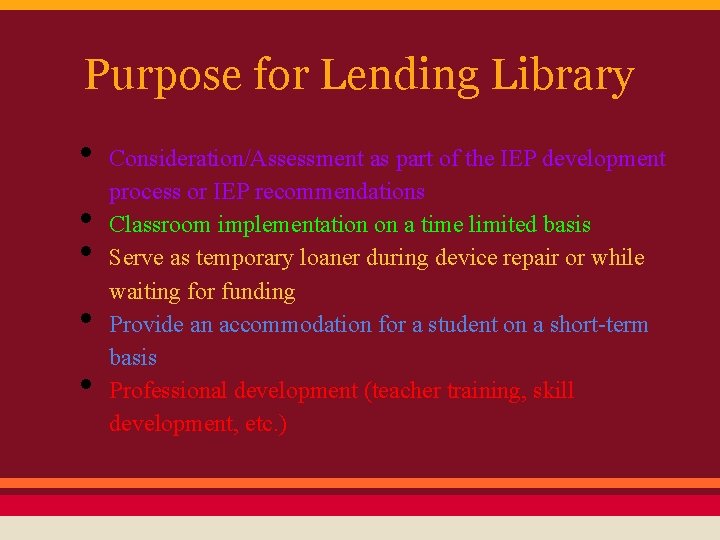 Purpose for Lending Library • • • Consideration/Assessment as part of the IEP development