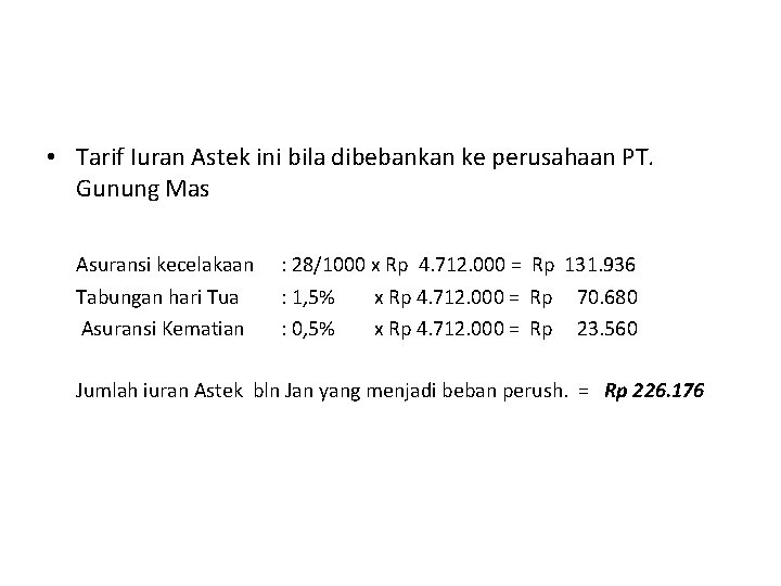  • Tarif Iuran Astek ini bila dibebankan ke perusahaan PT. Gunung Mas Asuransi