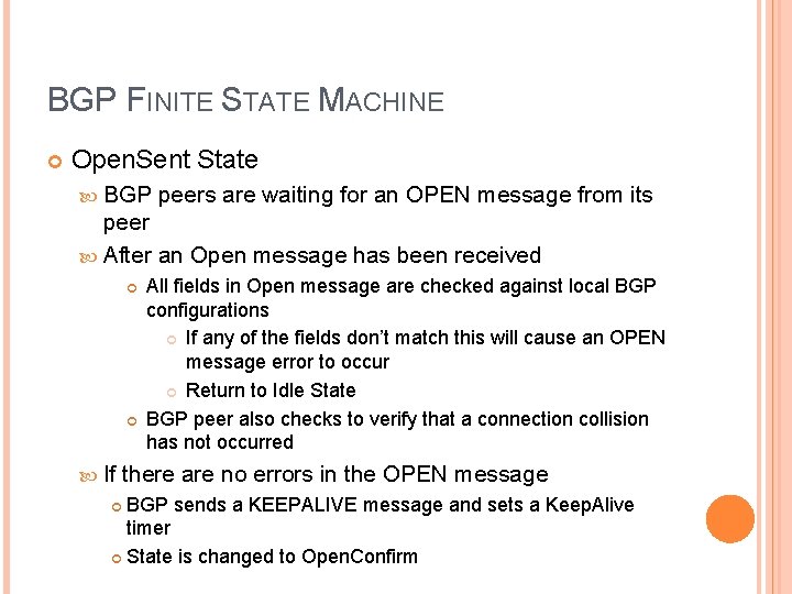 BGP FINITE STATE MACHINE Open. Sent State BGP peers are waiting for an OPEN