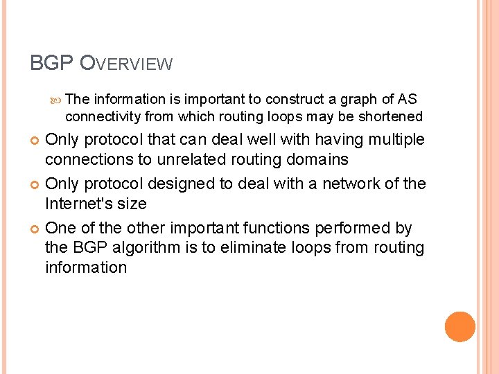 BGP OVERVIEW The information is important to construct a graph of AS connectivity from