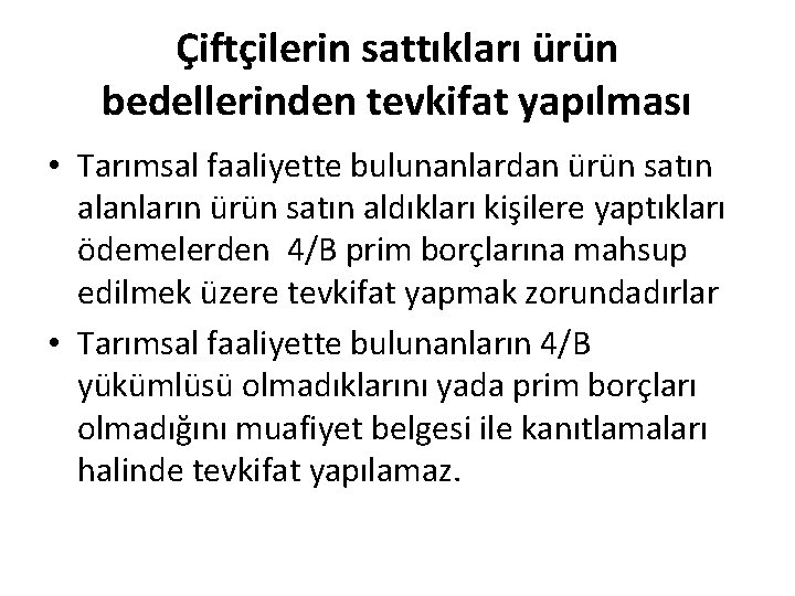 Çiftçilerin sattıkları ürün bedellerinden tevkifat yapılması • Tarımsal faaliyette bulunanlardan ürün satın alanların ürün