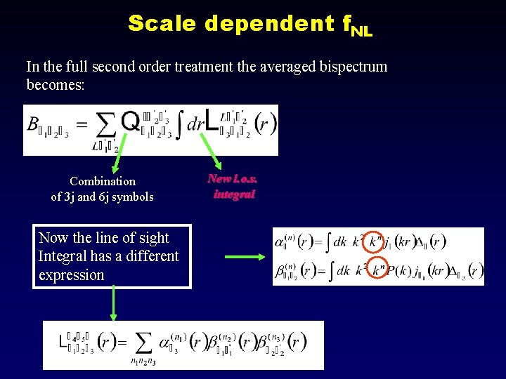 Scale dependent f. NL In the full second order treatment the averaged bispectrum becomes: