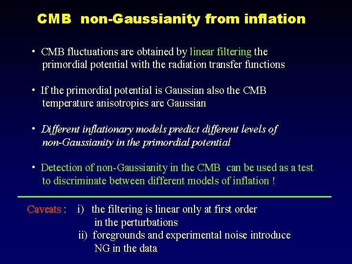 CMB non-Gaussianity from inflation • CMB fluctuations are obtained by linear filtering the primordial