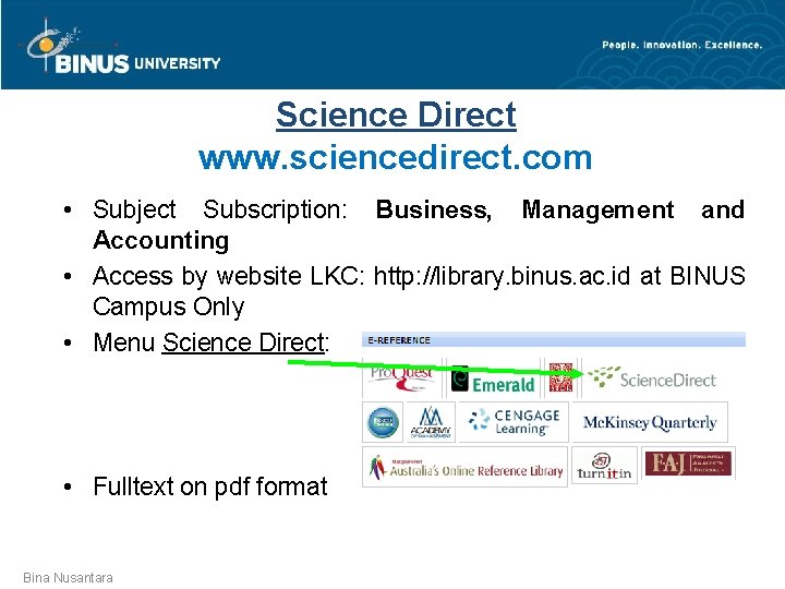 Science Direct www. sciencedirect. com • Subject Subscription: Business, Management and Accounting • Access