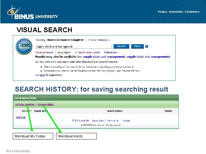 VISUAL SEARCH HISTORY: for saving searching result Membuat My Folder Bina Nusantara Membuat Alerts