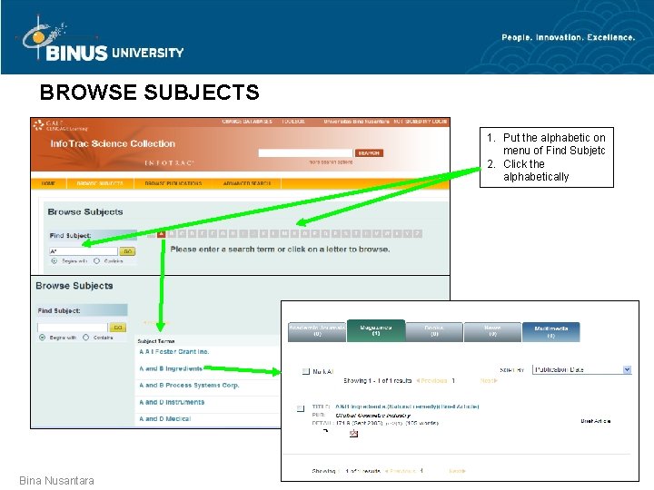 BROWSE SUBJECTS 1. Put the alphabetic on menu of Find Subjetc 2. Click the