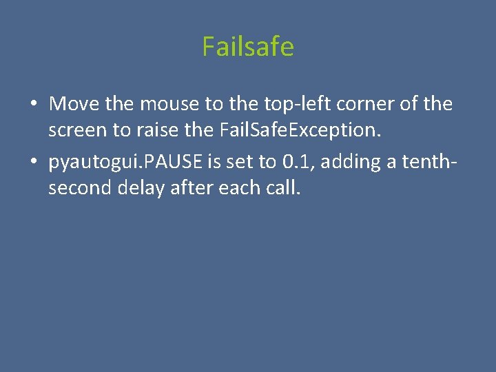 Failsafe • Move the mouse to the top-left corner of the screen to raise