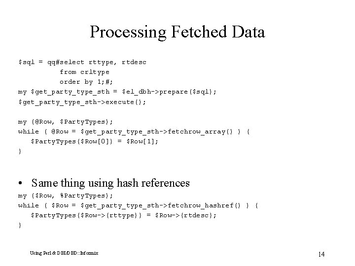Processing Fetched Data $sql = qq#select rttype, rtdesc from crltype order by 1; #;